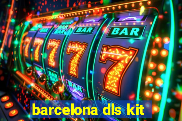 barcelona dls kit